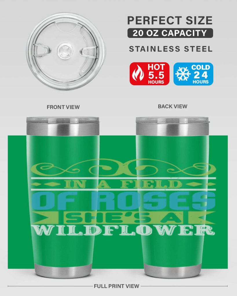 Ina field of Roses shes a wildflower Style 195#- baby- tumbler