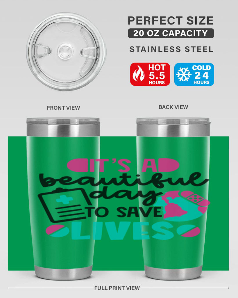 Its A Beautiful Day To Save Lives Style Style 150#- nurse- tumbler