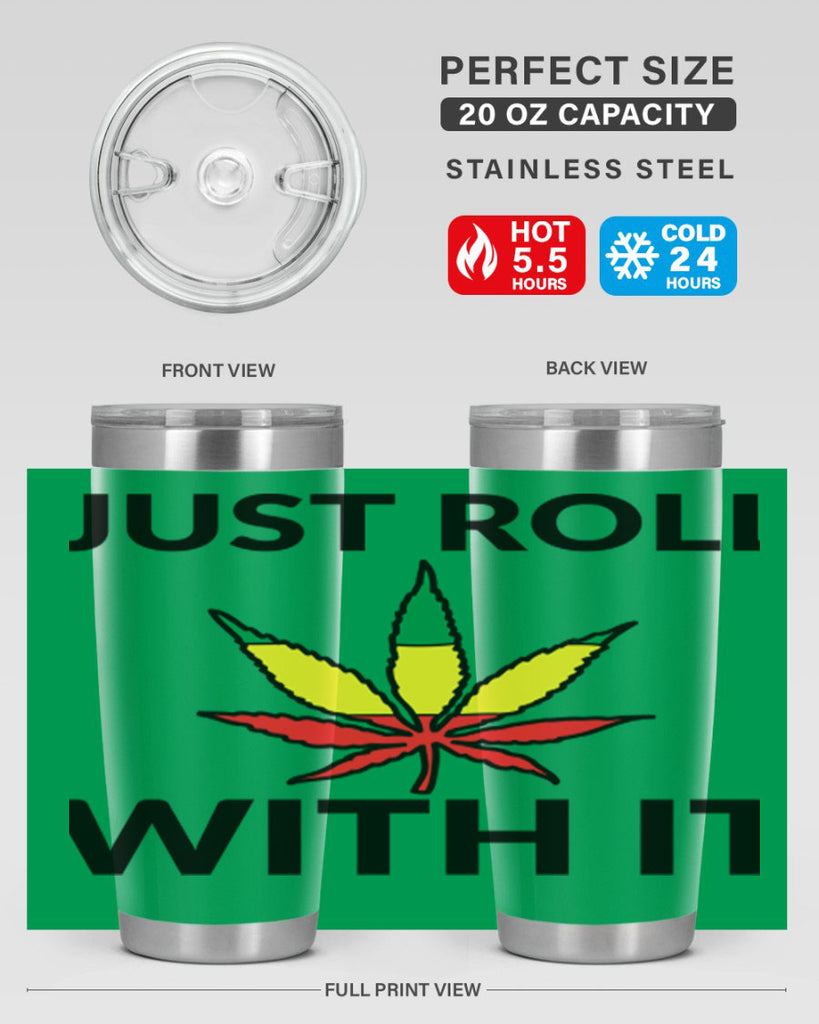 Just roll with it 169#- marijuana- Tumbler