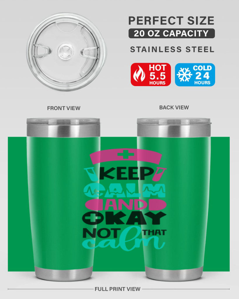 Keep Calm And Okay Not That Calm Style Style 148#- nurse- tumbler