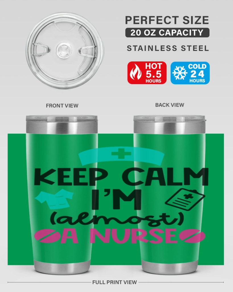 Keep Calm Im Almost A Nurse Style Style 147#- nurse- tumbler