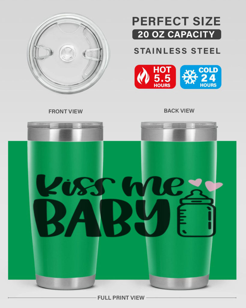 Kiss Me Baby Style 75#- baby- tumbler