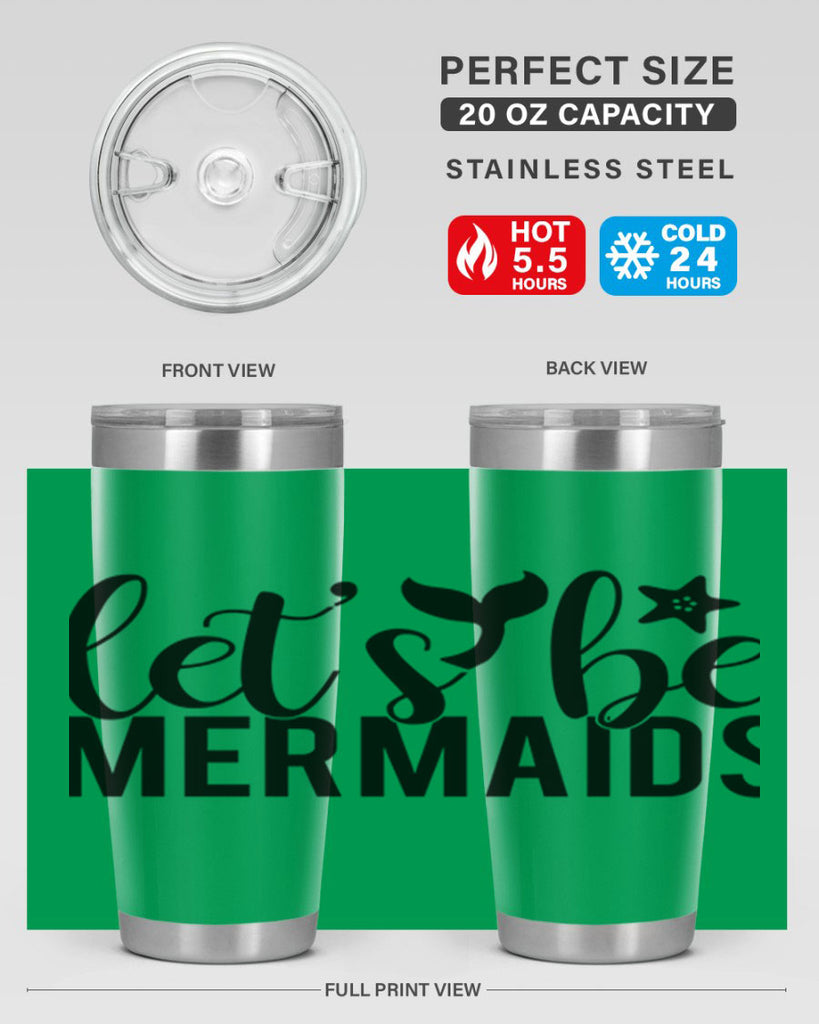 Lets be mermaids 294#- mermaid- Tumbler