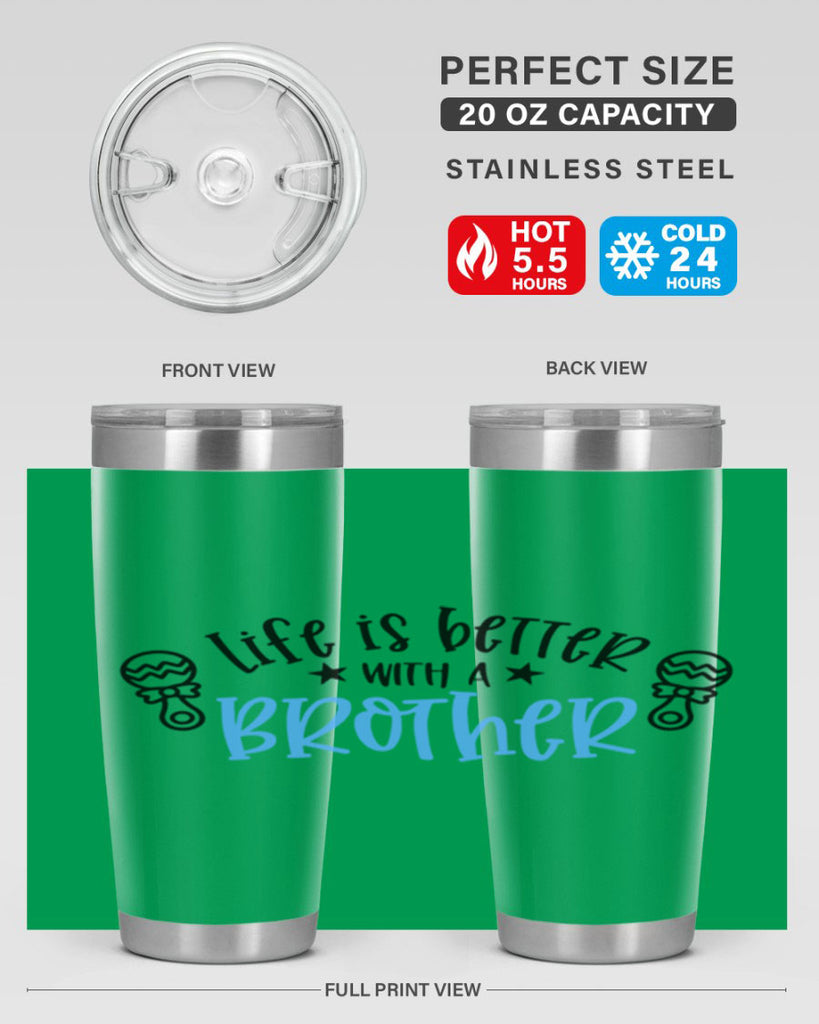 Life Is Better With A Brother Style 72#- baby- tumbler