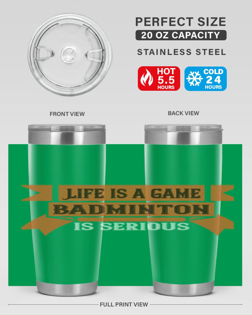 Life is a game Badminton is serious 1984#- badminton- Tumbler