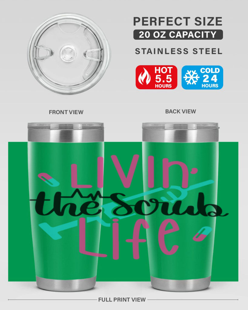 Livin The Scrub Life Style Style 137#- nurse- tumbler
