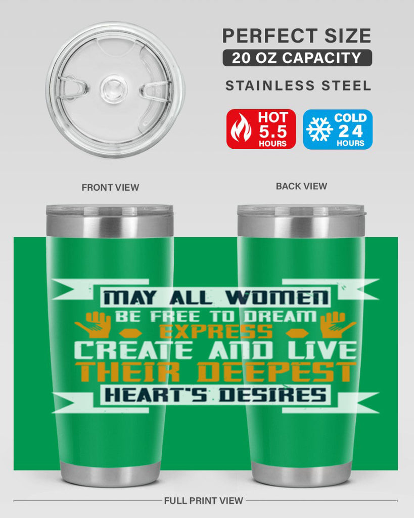 May all women be free to dream express create and live their deepest hearts desires Style 51#- womens day- Tumbler