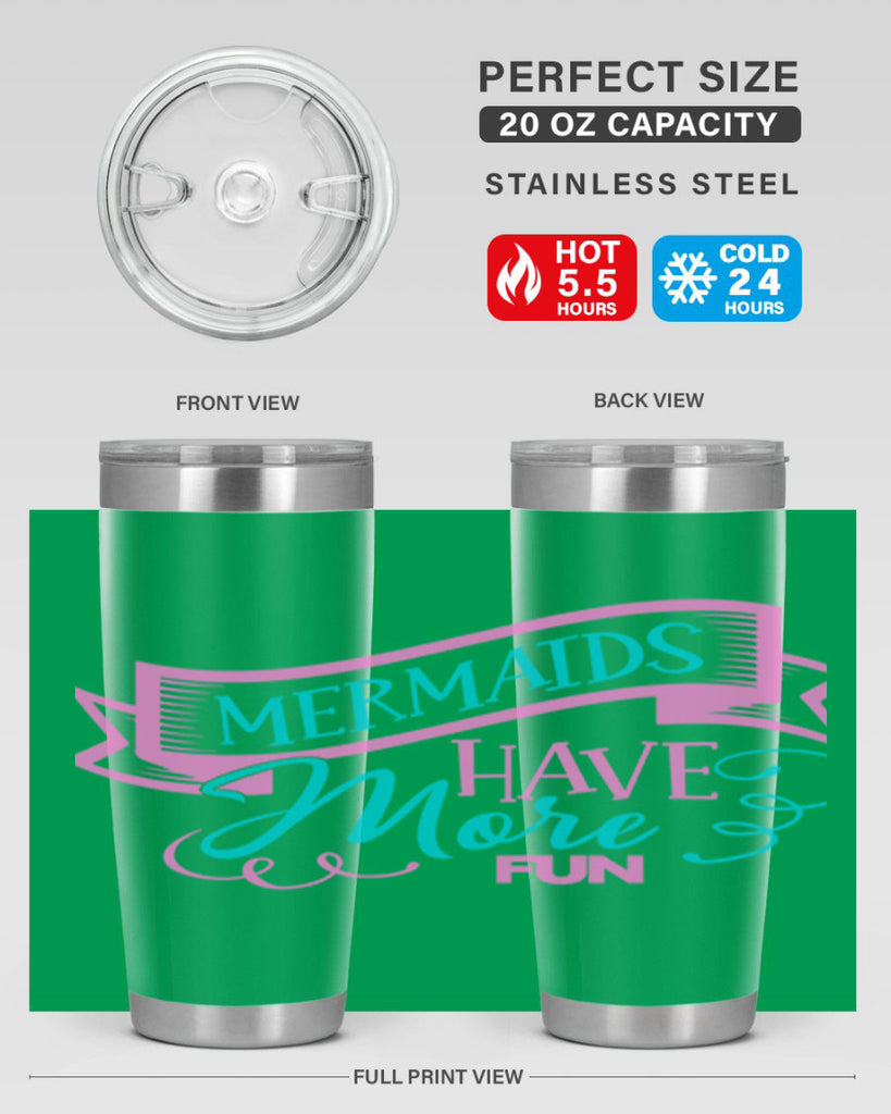 Mermaids Have More Fun 470#- mermaid- Tumbler