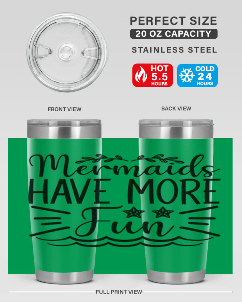 Mermaids Have More Fun 489#- mermaid- Tumbler
