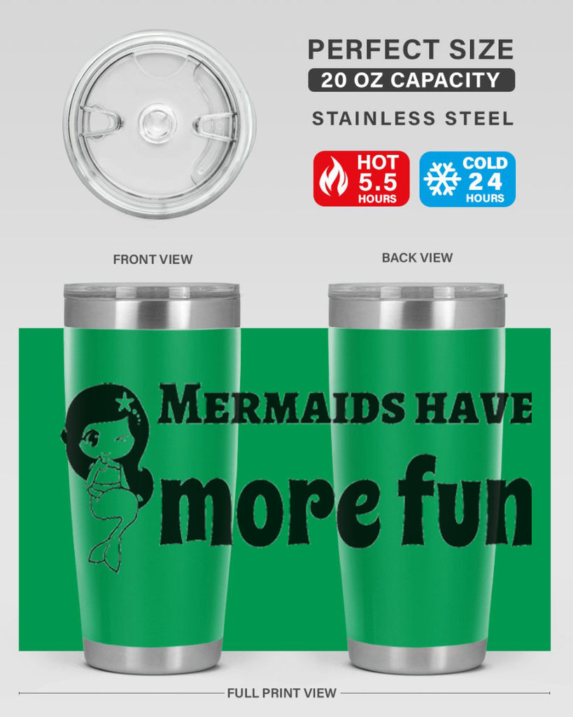 Mermaids have more fun 490#- mermaid- Tumbler