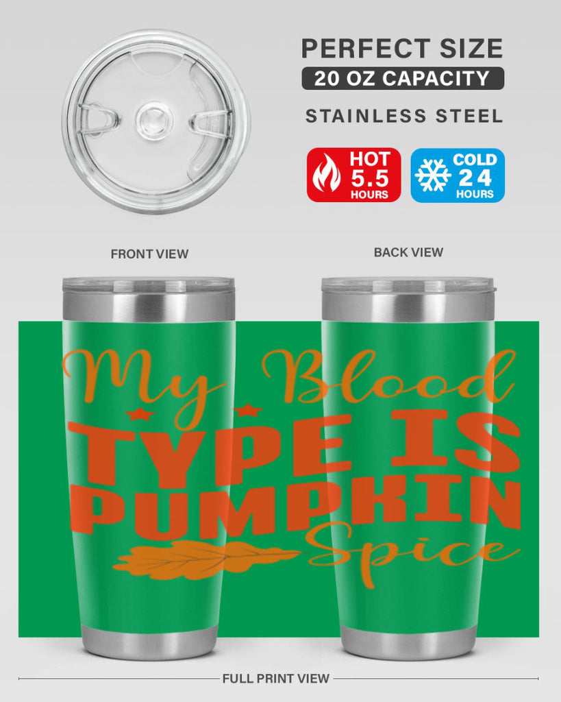 My Blood Type Is Pumpkin Spice Design 433#- fall- Tumbler