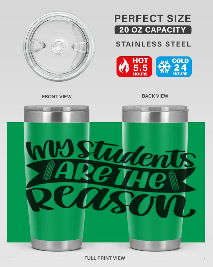 My Students Are The Reason Style 63#- teacher- tumbler