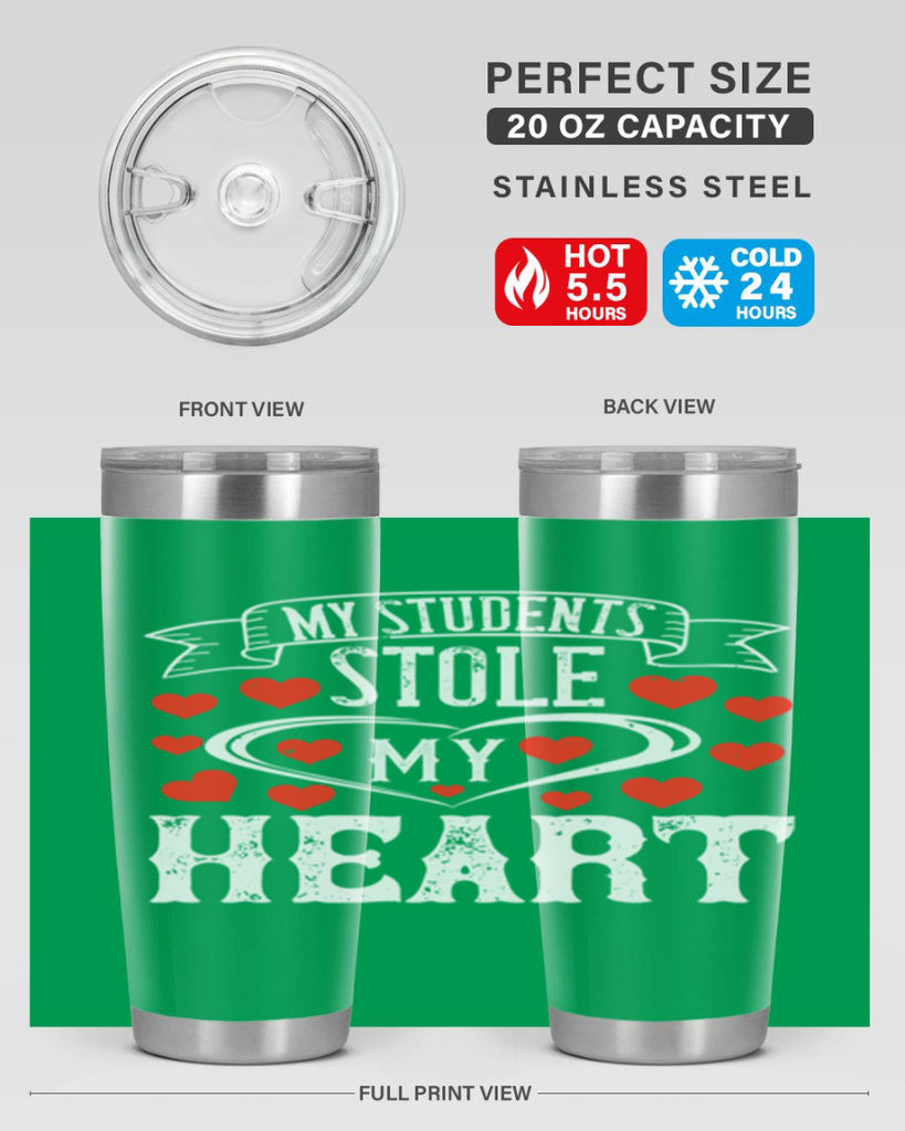 My Students Stole My Heart Style 92#- teacher- tumbler