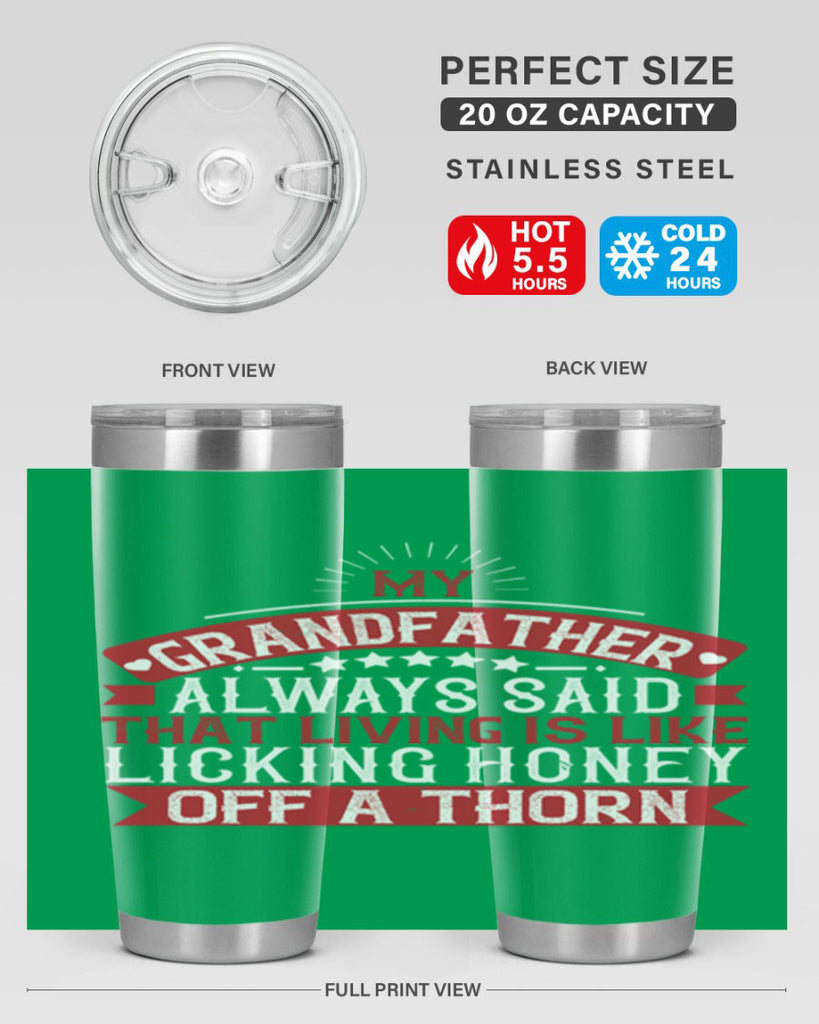 My grandfather always said that living is like licking honey off a thorn 85#- grandpa - papa- Tumbler