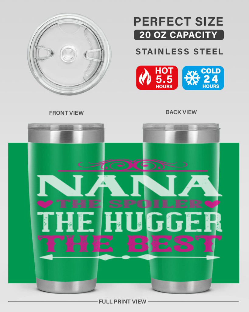 NANA the spoiler the hugger the best 6#- grandma - nana- Tumbler