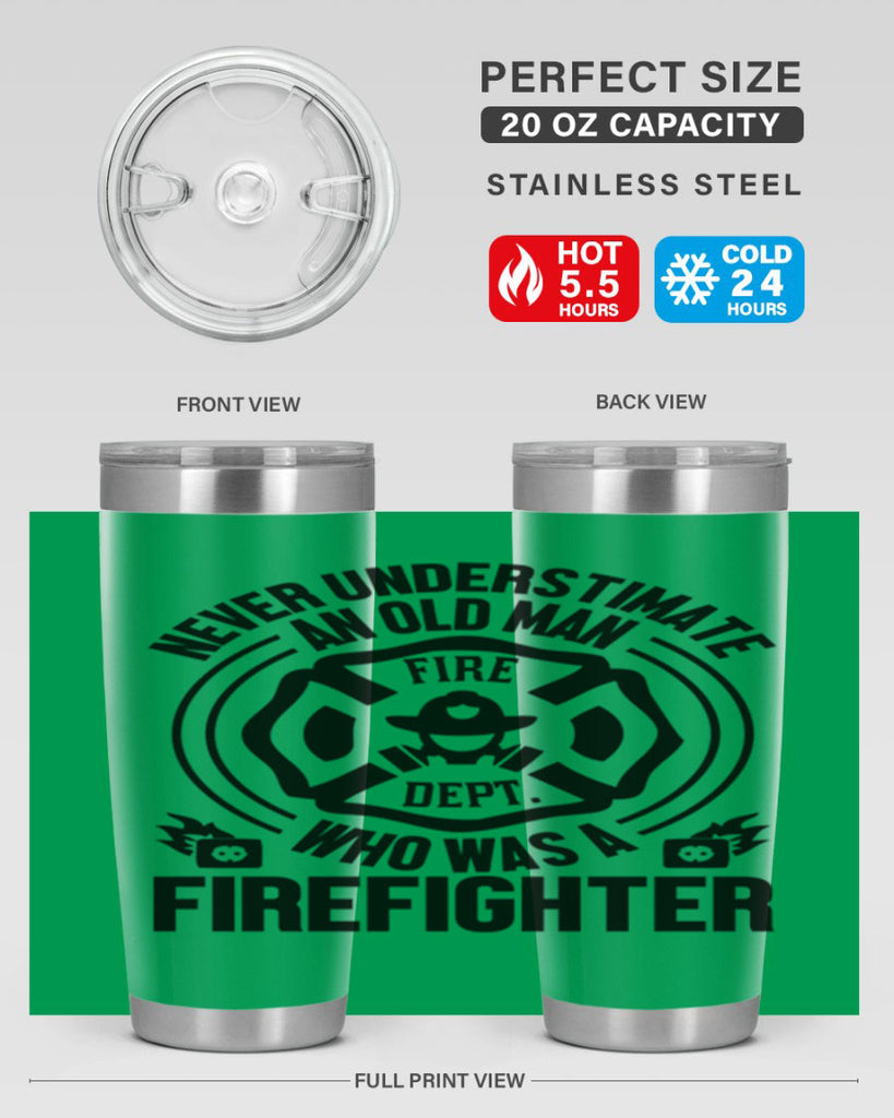 Never understimate Style 48#- fire fighter- tumbler