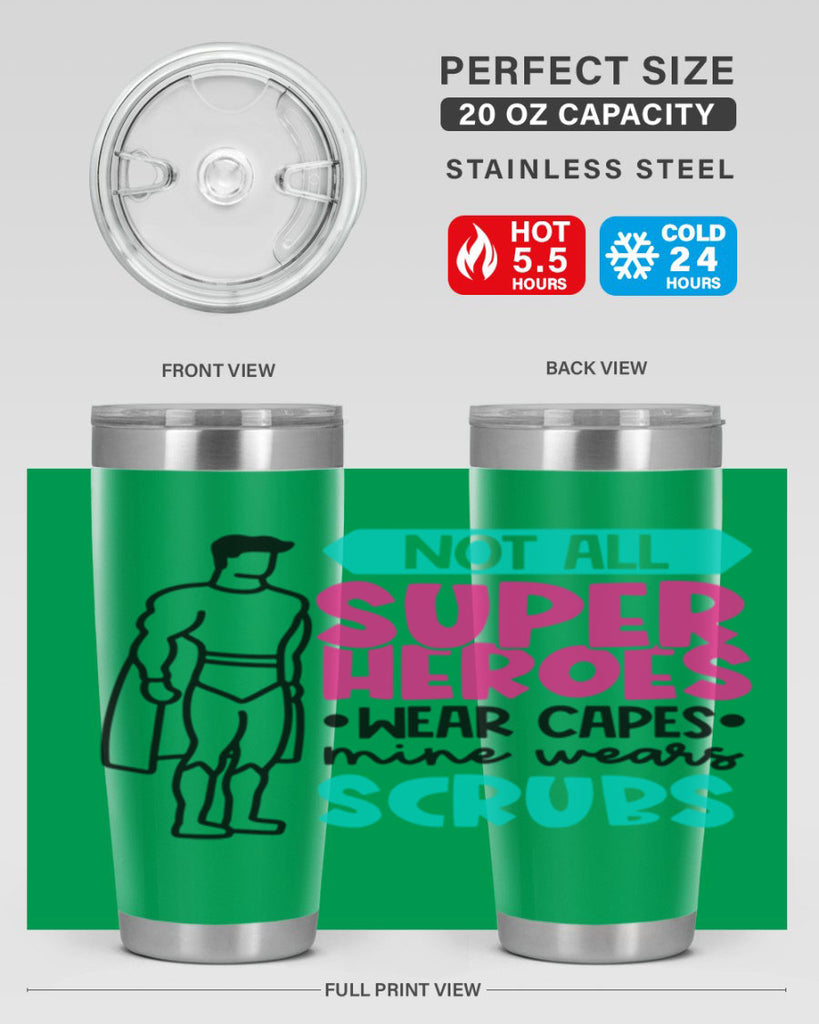 Not All Super Heroes Wear Capes Mine Wears Scrubs Style Style 125#- nurse- tumbler