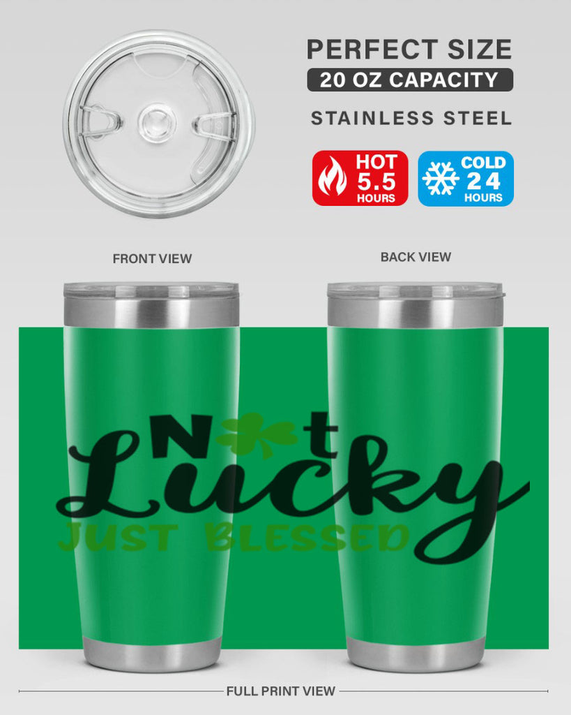 Not Lucky Just Blessed Style 149#- St Patricks Day- Tumbler