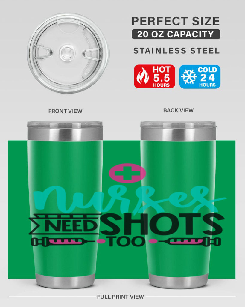 Nurses Need Shoot Too Style Style 82#- nurse- tumbler