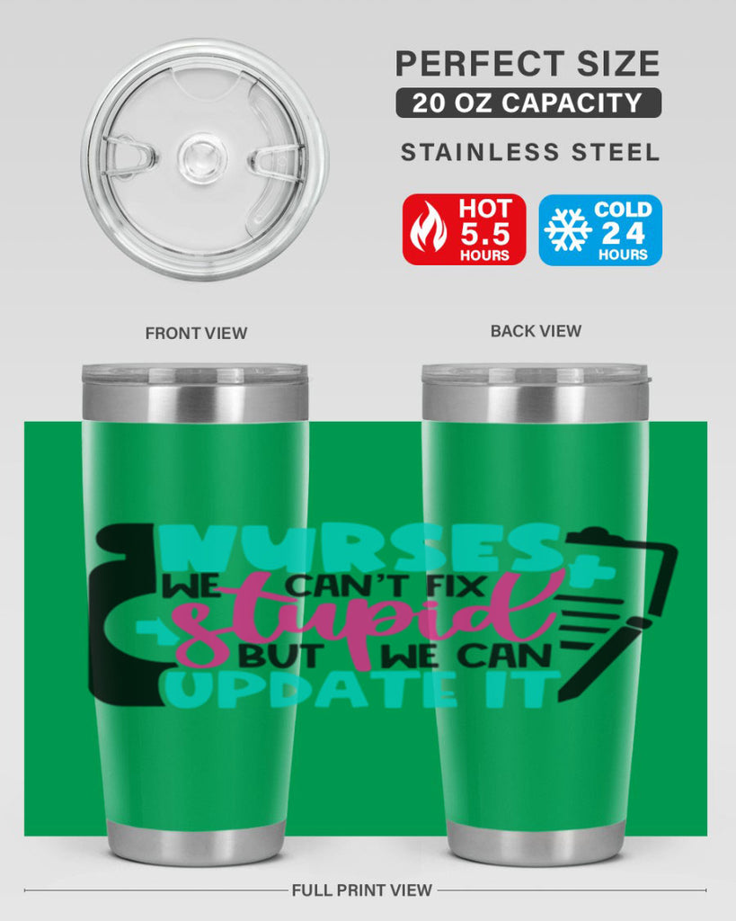 Nurses We Cant Fix Stupid But We Can Update It Style Style 74#- nurse- tumbler