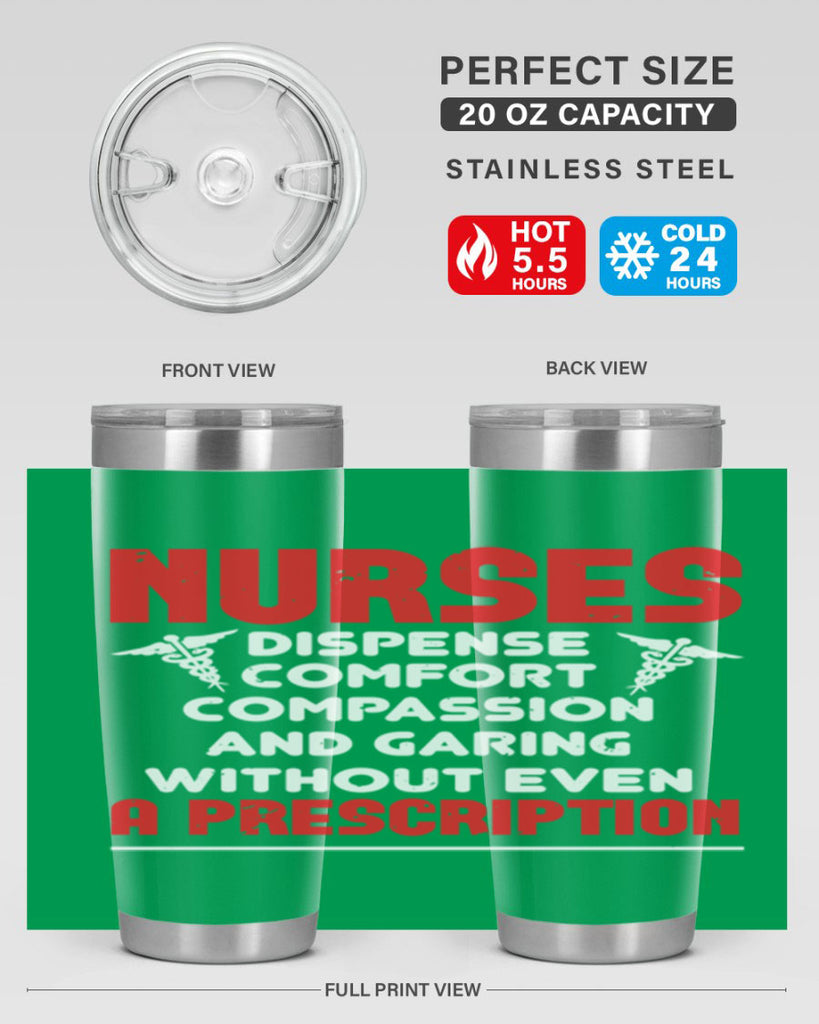 Nurses dispense comfort compassion and garing without even a prescription Style 271#- nurse- tumbler