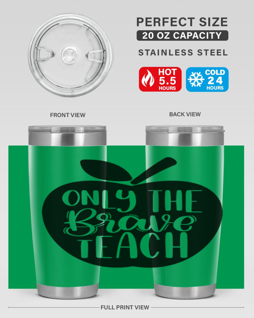 Only The Brave Teach Style 60#- teacher- tumbler