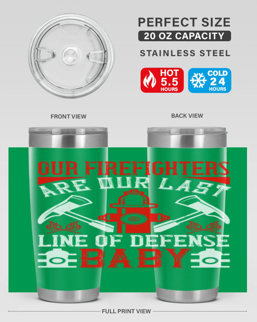 Our firefighters are our last line of defense baby Style 42#- fire fighter- tumbler