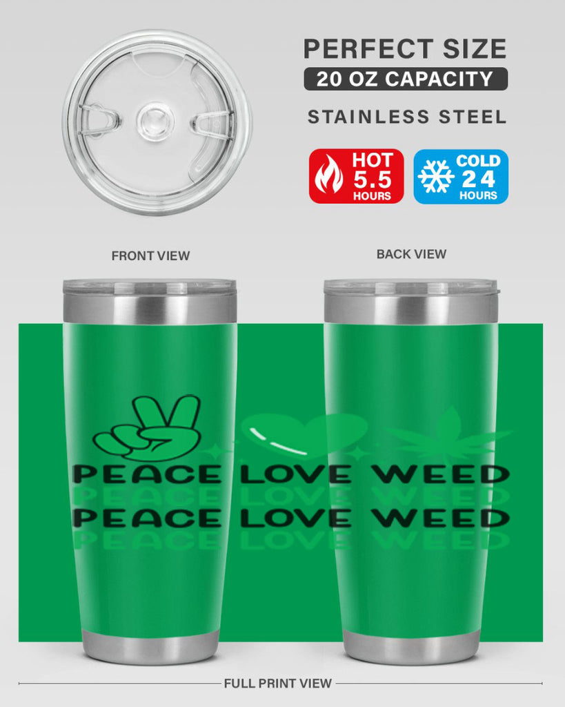 Peace Love Weed 219#- marijuana- Tumbler