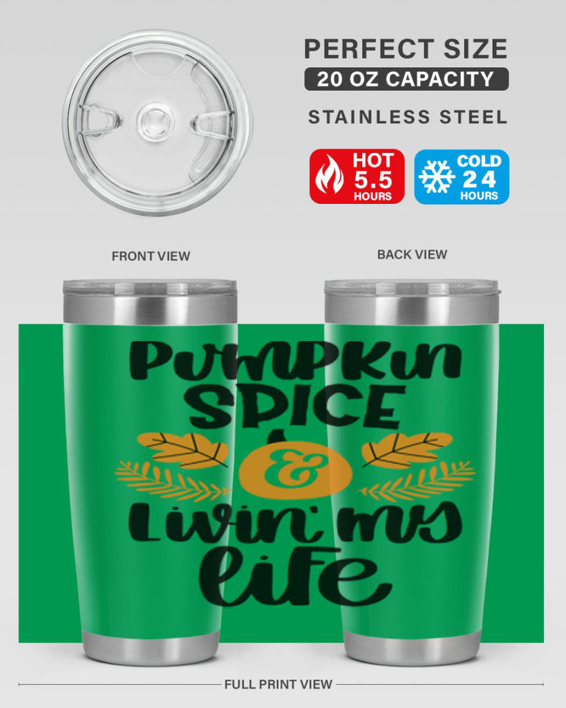 Pumpkin Spice and Livin My Life 505#- fall- Tumbler