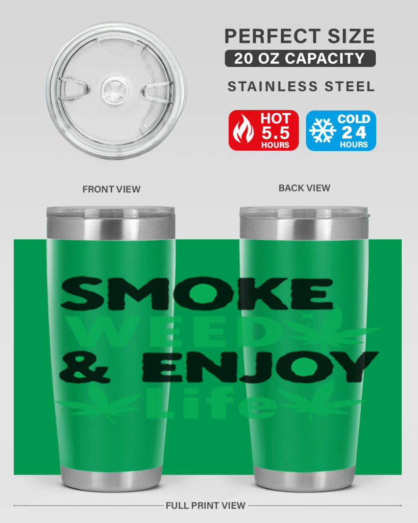 Smoke Weed Enjoy Life 235#- marijuana- Tumbler