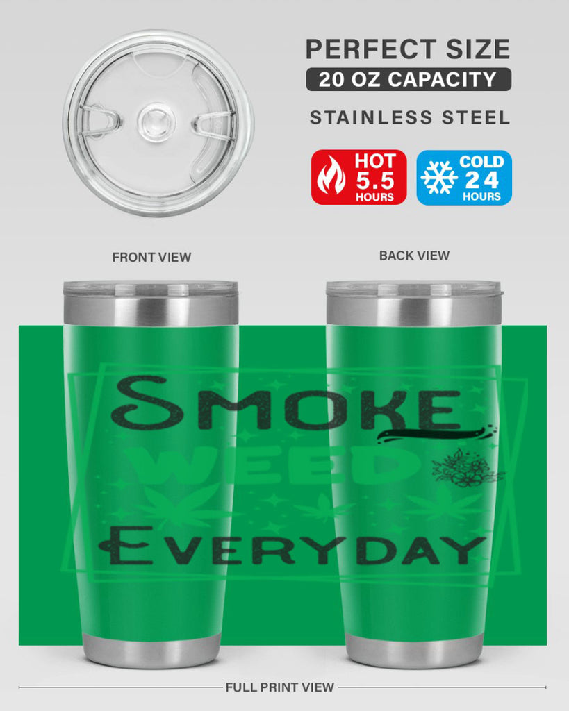 Smoke Weed Everyday 237#- marijuana- Tumbler