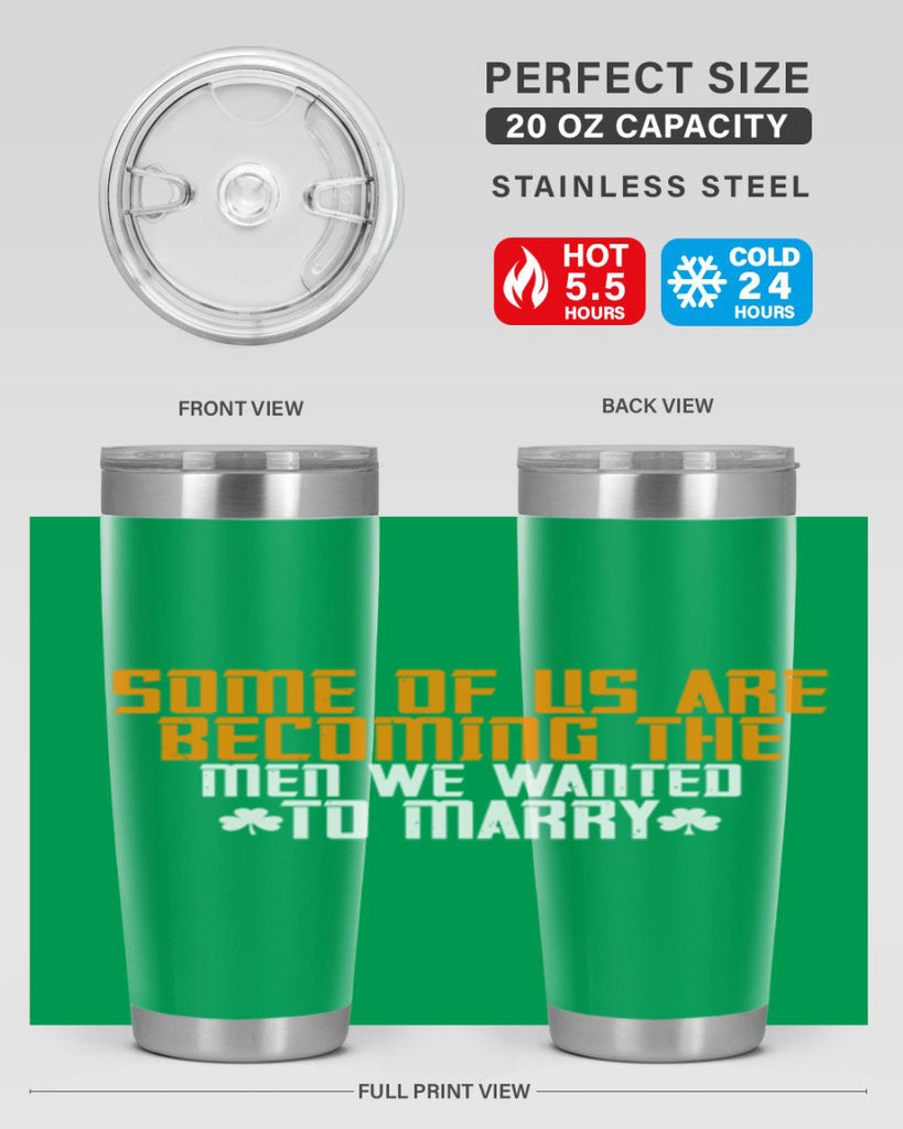 Some of us are becoming the men we wanted to marry Style 37#- womens day- Tumbler