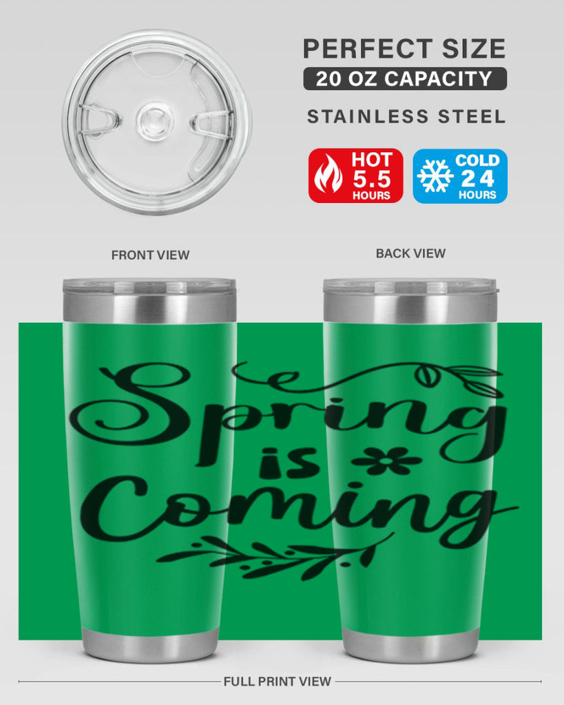 Spring Is Coming 437#- spring- Tumbler