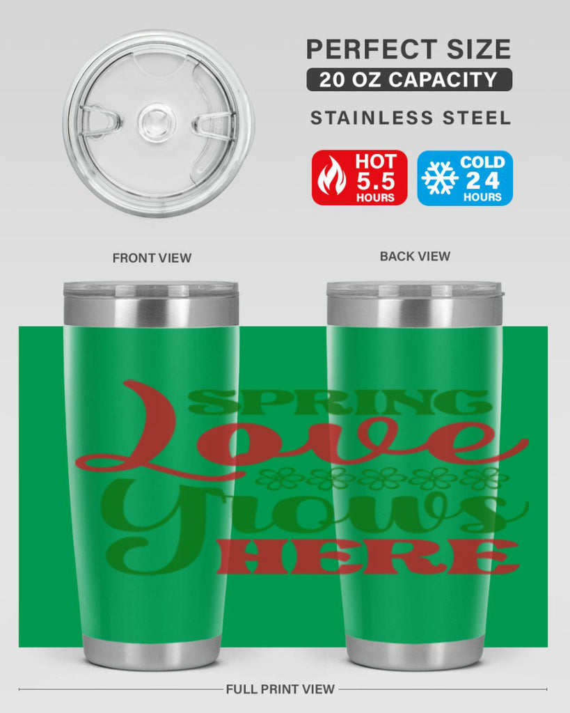 Spring Love Grows Here 512#- spring- Tumbler