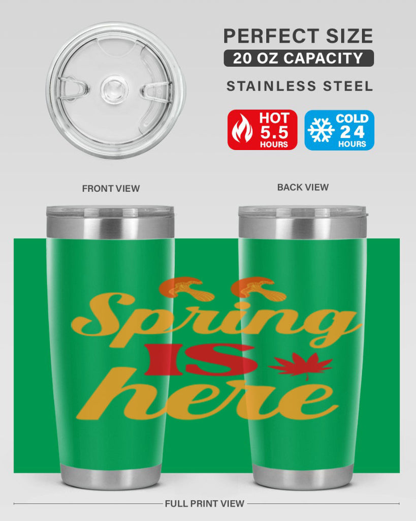 Spring is here 453#- spring- Tumbler