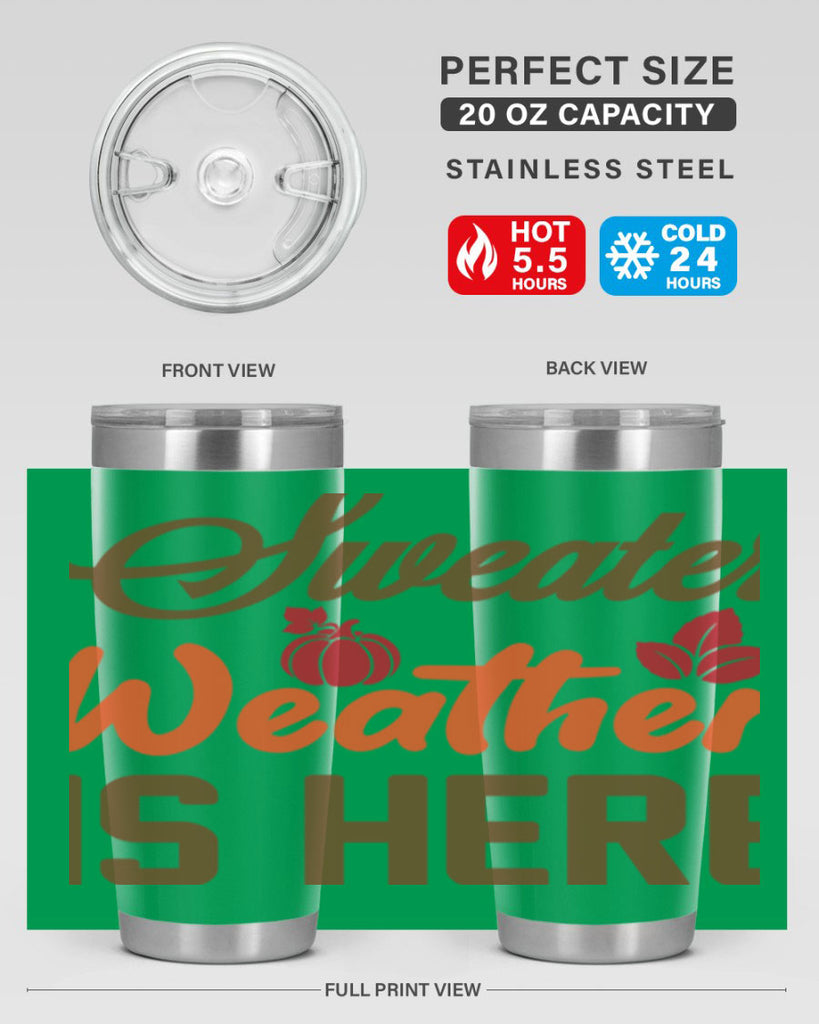 Sweater Weather is Here 585#- fall- Tumbler
