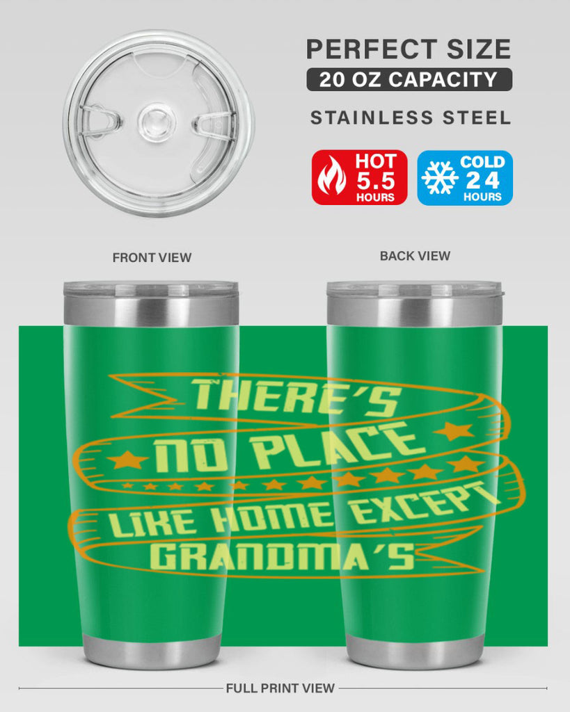 There’s no place like home except Grandma’s 49#- grandma - nana- Tumbler