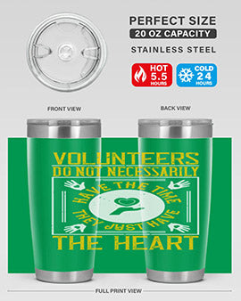 Volunteers do not necessarily have the time they just have the heart Style 13#- volunteer- Tumbler