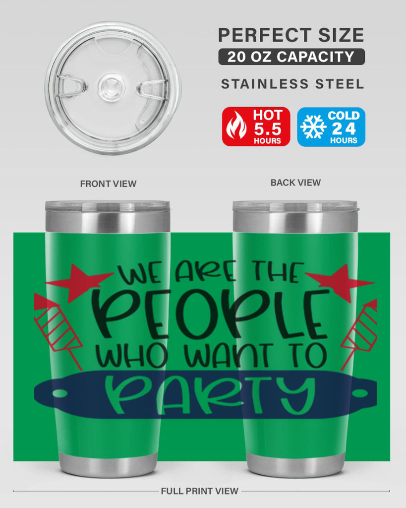 We Are The People Who Want To Party Style 185#- Fourt Of July- Tumbler