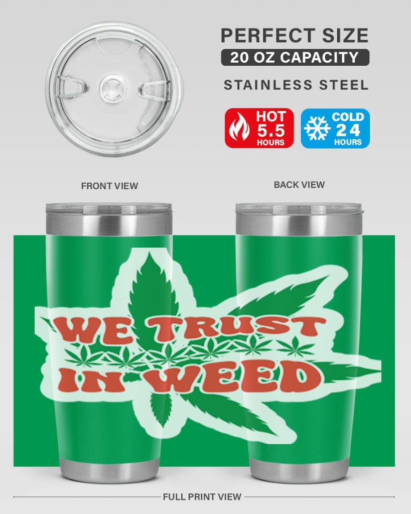 We Trust In Weed 278#- marijuana- Tumbler