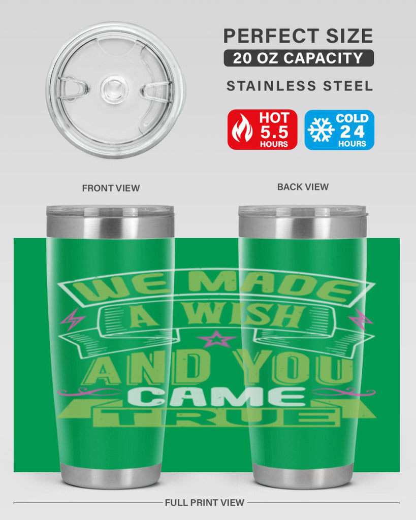 We made a wish and you came true Style 165#- baby- tumbler