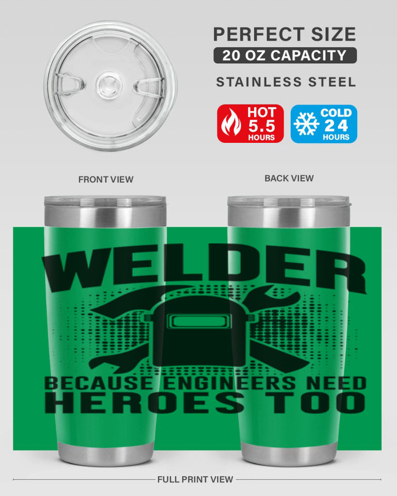 Welder because Style 6#- welder- tumbler