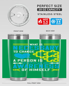 What is necessary to change a person is to change his awareness of himself Style 8#- self awareness- Tumbler