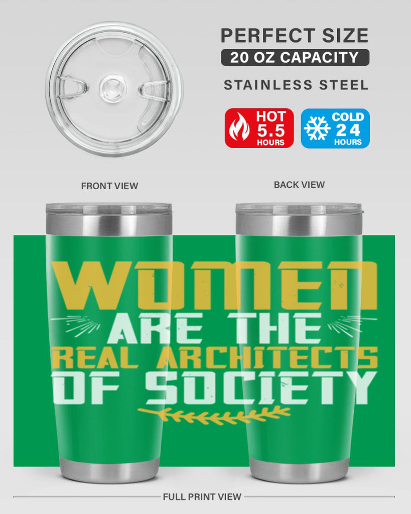 Women are the real architects of society Style 9#- womens day- Tumbler