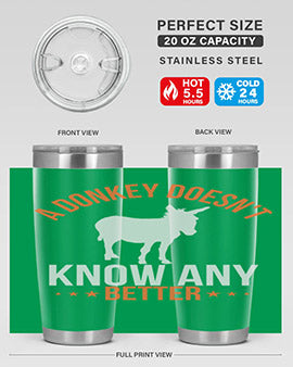 a donkey doesnt know any better Style 5#- donkey- Tumbler