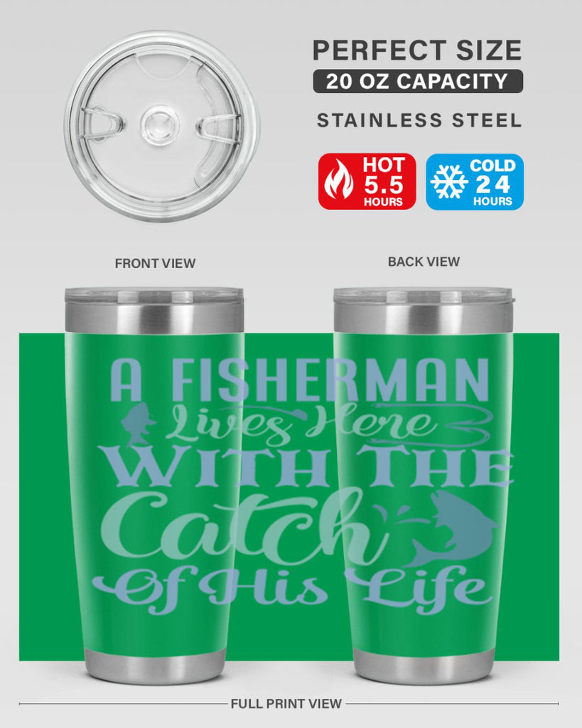 a fisherman lives here with the catch of his life 229#- fishing- Tumbler