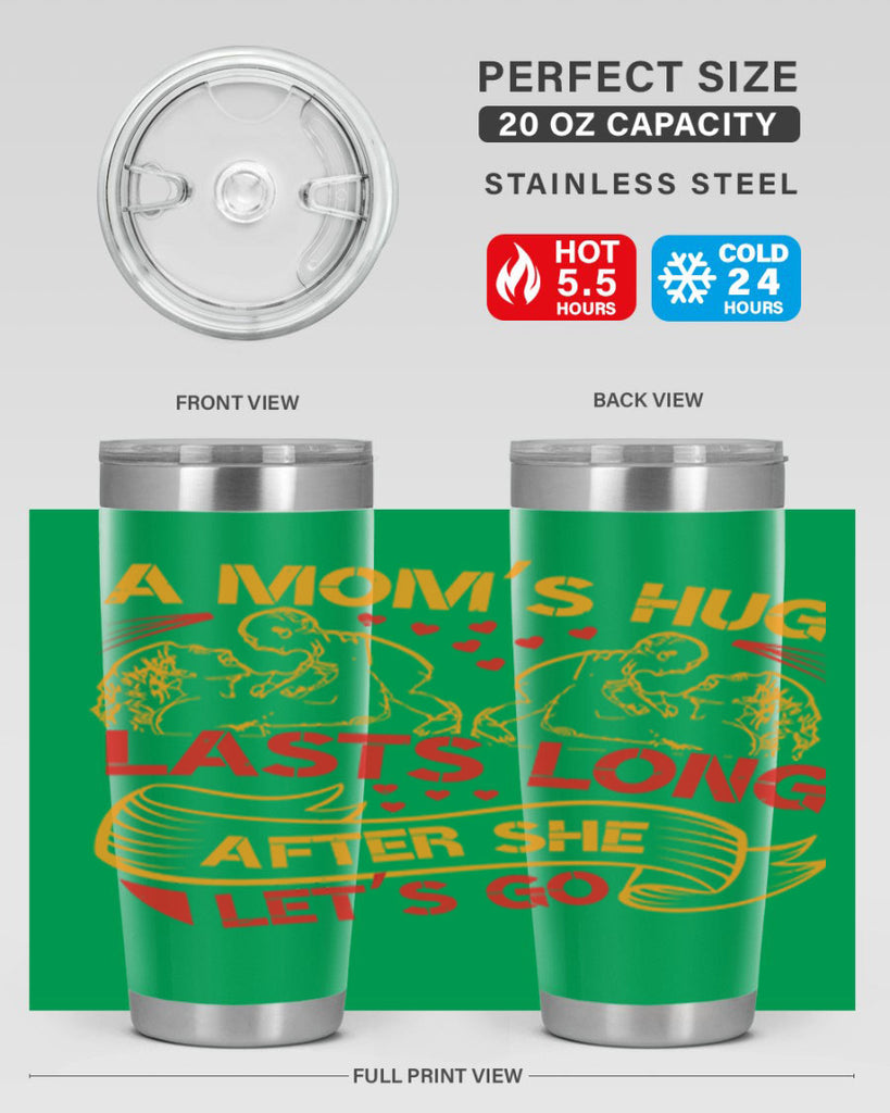 a moms hug lasts long after she lets go 99#- mothers day- Tumbler