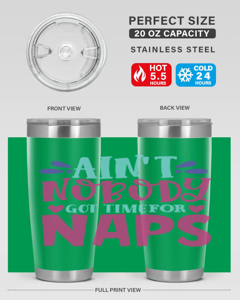 aint nobody got time naps Style 290#- baby- tumbler