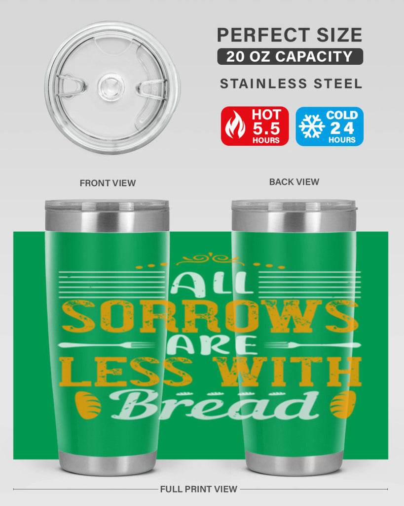 all sorrows are less with bread 28#- cooking- Tumbler