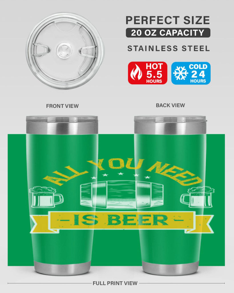 all you need is beer 112#- beer- Tumbler